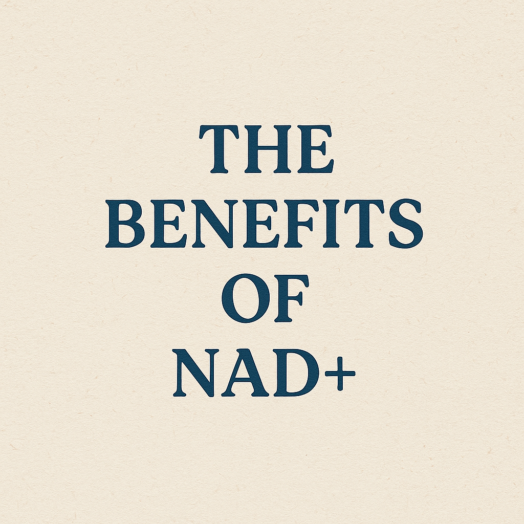 The Benefits of NAD+