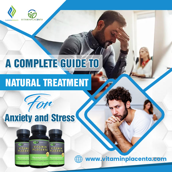 A Complete Guide to Natural Treatment for Anxiety and Stress