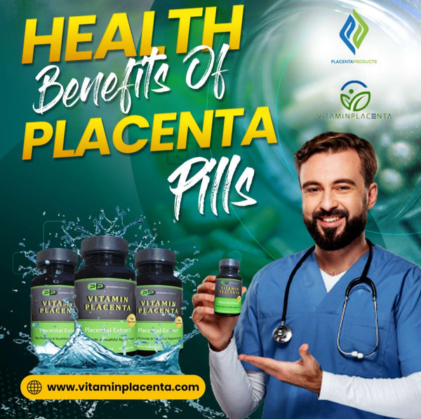 Health Benefits of Placenta Pills