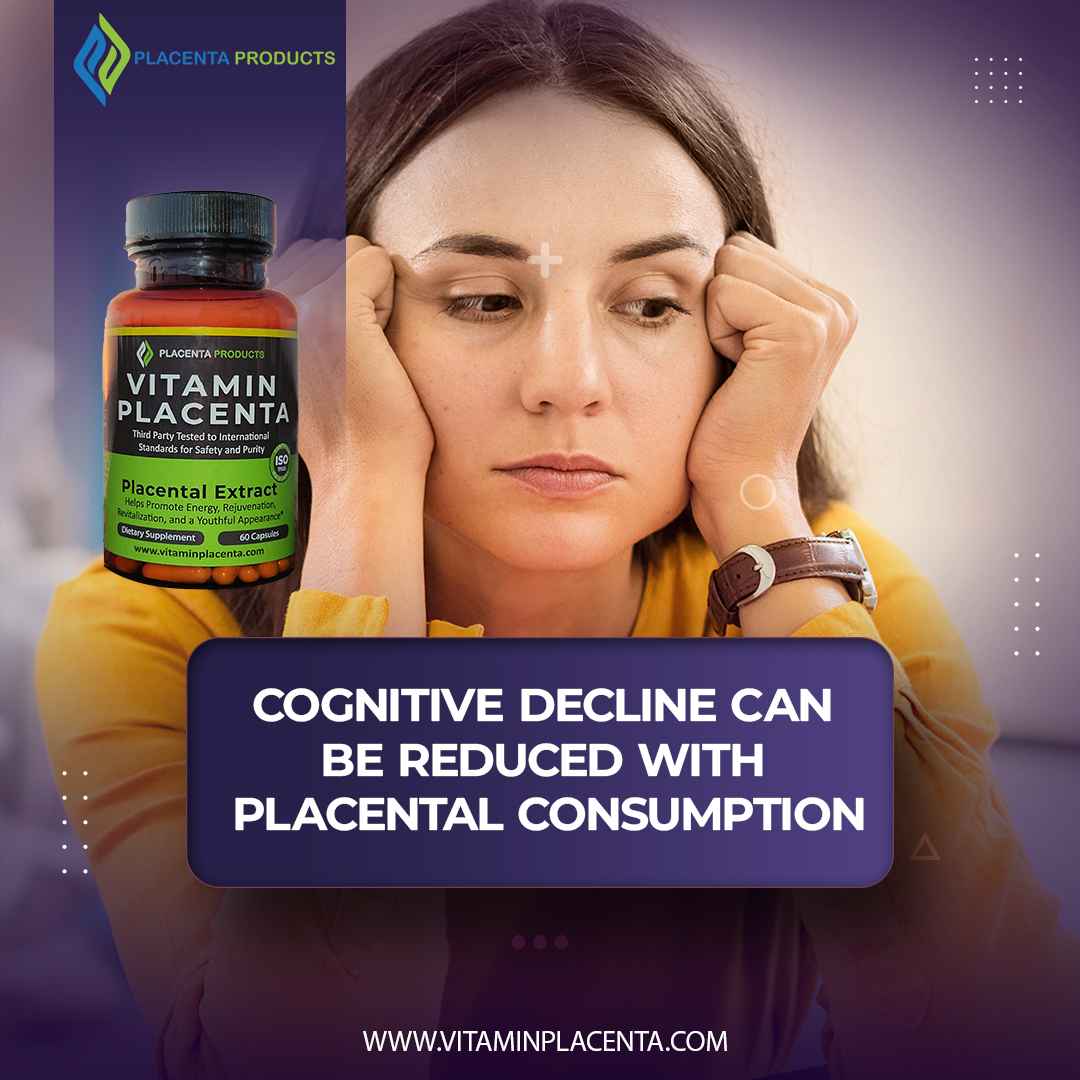 How Cognitive Decline Can Be Reduced with Placental Consumption